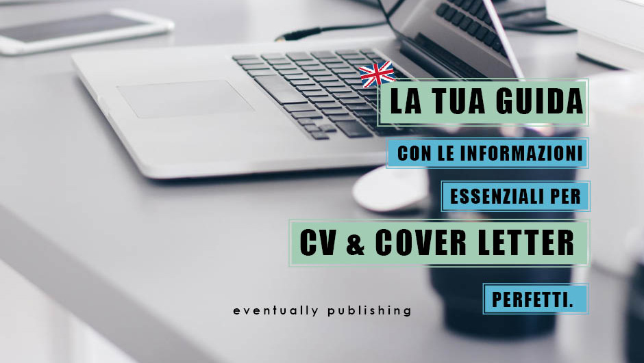 Cv Cover Letter La Tua Guida Essenziale Eventually Busy